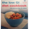 The Low GI Cookbook by Jennie Brand-Miller, Kaye Foster-Powell and Joanne McMillan Price books on sale