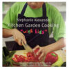 Kitchen Garden Cooking with Kids by Stephanie Alexander books on sale