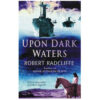 Upon Dark Waters by Robert Radcliffe books on sale