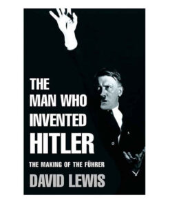 The Man Who Invented Hitler by David Lewis books on sale