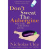 Don't Sweat the Aubergine by Nicholas Clee books on sale