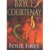 Four Fires by Bryce Courtenay books on sale