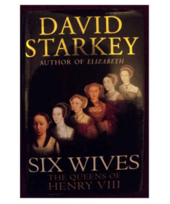 Six Wives: The Queens of Henry VIII by David Starkey books on sale