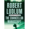 The Chancellor Manuscript by Robert Ludlum books on sale